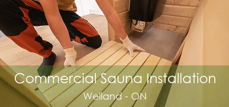  Commercial Sauna Installation Welland - ON
