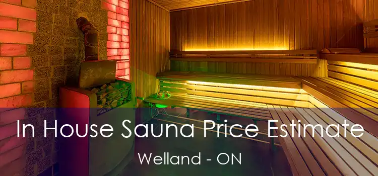  In House Sauna Price Estimate Welland - ON